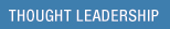 THOUGHT LEADERSHIP